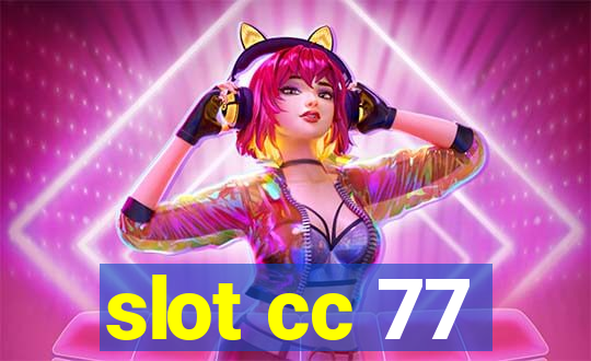 slot cc 77
